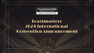 Toastmasters Announces 2024 Milestone Convention [upl. by Sivartal558]