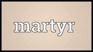 Martyr Meaning [upl. by Alcine734]