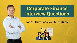 Top 20 Corporate Finance Interview Questions You Must Know [upl. by Agon]