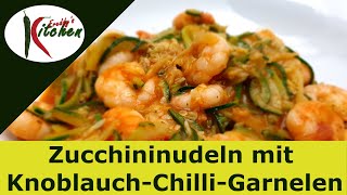 Zucchininudeln mit KnoblauchChilliGarnelen  schnell und lecker  Zoodles [upl. by Lien]