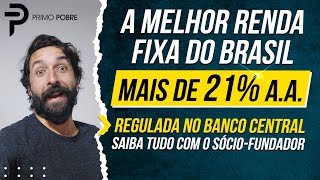 A MELHOR RENDA FIXA DO BRASIL Rende mais de 21 AO ANO e é regulada no Banco Central  INCO [upl. by Notsud]