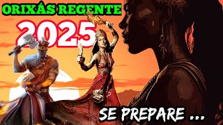 ORIXÁ REGENTE 2025  PREVISÕES MUITO IMPORTANTE [upl. by Blanca551]