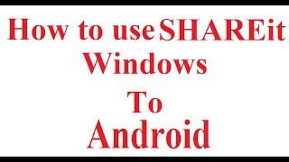 How to use SHAREit on Windows10  ShareIt between Windows to Android Latest 2017 [upl. by Yesiad761]