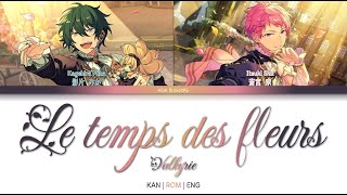 「 ES 」 Le temps des fleurs Valkyrie  KANROMENG [upl. by Annaej]