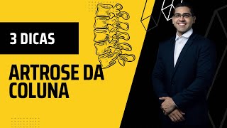 ARTROSE DA COLUNA  O QUE FAZER 3 dicas [upl. by Rothenberg]