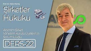 Ders 22  Anonim Şirket  Yönetim Kurulu Üyelerinin Sorumluluğu [upl. by Acnairb706]