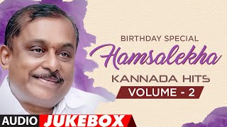 Hamsalekha Kannada Hits Audio Songs Jukebox  Vol 2  Birthdeay Special  Kannada Hit Songs [upl. by Naed683]