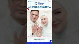 Minta Irish Bella Kembalikan Semua Harta Haldy Sabri dan Balikan ke Ammar Zoni TikToker Ini Dicibir [upl. by Ynna]