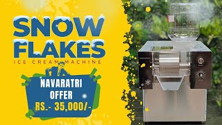 Snow Flakes IceCream Machine  Navaratri Offer Only ₹35000  Commercial Ice Cream Maker Machine [upl. by Aihsei902]