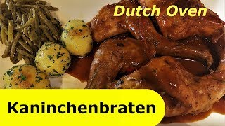 116  Kaninchenbraten im Dutch Oven │ Mit leckerer Sauce Petersilienkartoffeln und grünen Bohnen [upl. by Simara409]