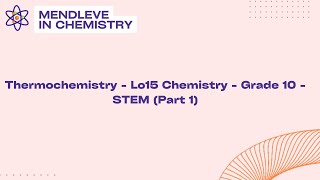 Thermochemistry  Lo15 Chemistry  Grade 10  STEM Part 1 [upl. by Neilla]