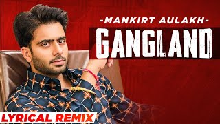 Gangland Lyrical Remix Mankirt Aulakh Feat Deep Kahlon  Latest Punjabi Song 2021  Speed Records [upl. by Dugaid403]