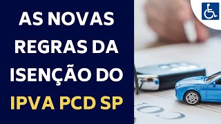 VEJA COMO ESTÃO AS NOVAS REGRAS DO IPVA PCD 2024 EM SP [upl. by Ilrak738]