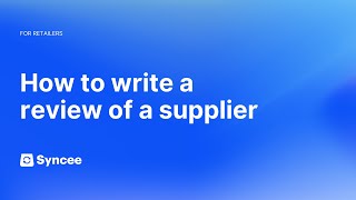 How to Write a Review of a Supplier  Syncee Help Center [upl. by Amihc]