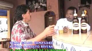 ARNULFO RIVERA SALUD COMPADRE [upl. by Lirrehs148]