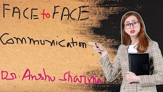 Face to Face Communication Meaning Forms Advantages amp Disadvantages [upl. by Siurtemed622]