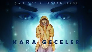 Şanışer feat Sezen Aksu  Kara Geceler Official Video [upl. by Allehc]