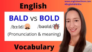 BALD vs BOLD  Pronunciation meaning amp examples [upl. by Clarine]