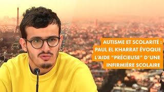 Autisme  Paul El Kharrat évoque laide quotprécieusequot dune infirmière scolaire [upl. by Eadwine479]