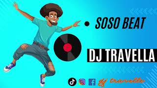 DJ TRAVELLA SOSO BEAT SINGELI KALI [upl. by Suchta]