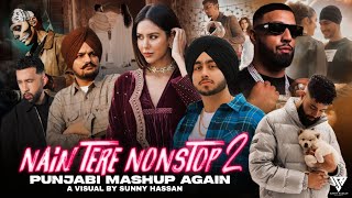 Nain Tere Nonstop Punjabi Mashup Again  Shubh FtSonam Bajwa  Nonstop Jukebox 2  Sunny Hassan [upl. by Cathleen]