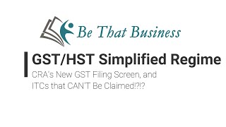 GSTHST Simplified Regime CRAs New GST Filing Screen and ITCs THAT CANT BE CLAIMED [upl. by Moir]