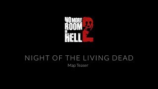 No More Room In Hell 2  Night of the Living Dead Map Teaser [upl. by Durr96]