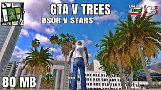 GTA V Trees For GTA SA Android BSOR Five Stars Import  Install HD Trees Tutorial [upl. by Woodhouse]