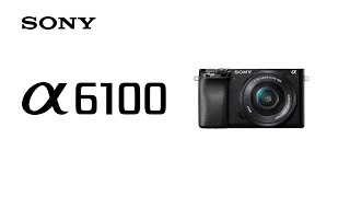 Product Feature  Alpha 6100 l Sony  α [upl. by Tandie]