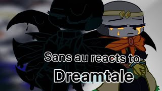 Sans au reacts to Dreamtalepart 1credits in the description [upl. by Arhoz]