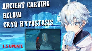 How to go to the ancient carving below Cryo Hypostasis 15 Update Genshin Impact [upl. by Mandi74]