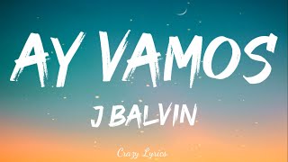 J Balvin  Ay Vamos Official Lyrics Video [upl. by Lihkin]