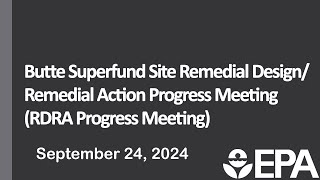 Butte Superfund Site Remedial DesignRemedial Action Progress Meeting – September 24 2024 [upl. by Loveridge452]