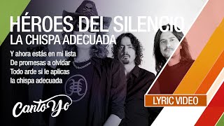 Héroes Del Silencio  La Chispa Adecuada Lyric Video  CantoYo [upl. by Tarazi95]