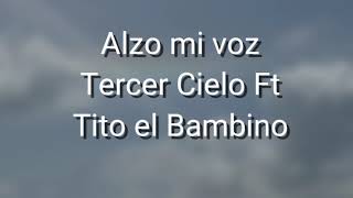 Alzo mi voz letra— Tercer Cielo Ft Tito el Bambino [upl. by Enair]