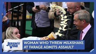 Woman who threw milkshake at Farage admits assault  Jeremy Vine [upl. by Elyod]