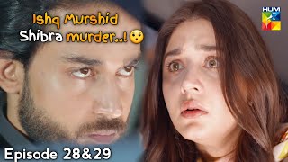 Ishq Murshid Episode 28 amp 29 Teaser Review By Dramaz ARL  Attack on Shibra  HUM TV Drama [upl. by Nhaj]