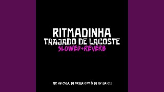 Ritmadinha Trajado de Lacoste Slowed  Reverb [upl. by Ahswat]