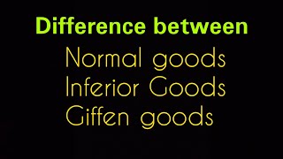 Difference between Normal goods inferior goods Giffen goods [upl. by Adaval]