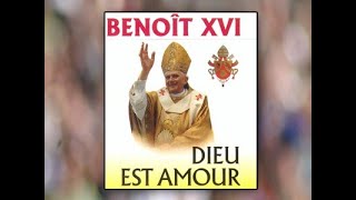 DIEU EST AMOUR 3 Première Encyclique du Pape BENOÎT 16  DEUS CARITAS EST [upl. by Akinak]