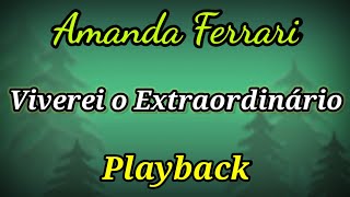 Viverei o Extraordinário PLAYBACK LETRA Amanda Ferrari [upl. by Earb]