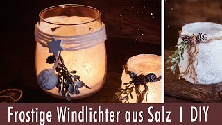 Geeiste Windlichter ganz natürlich mit Salz gemacht I für Weihnachten und Winter I DIY [upl. by Abey]