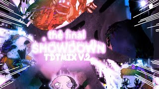 THE FINAL SHOWDOWN TDTMIX V2 DARKNESS TAKEOVER [upl. by Celene]