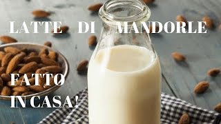 LATTE DI MANDORLE FATTO IN CASA FACILISSIMO [upl. by Nawat520]