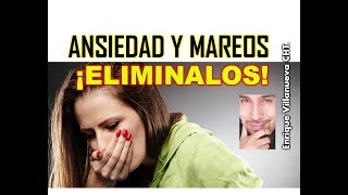 ANSIEDAD Y MAREOS ¡ELIMINALOS [upl. by Mosora]