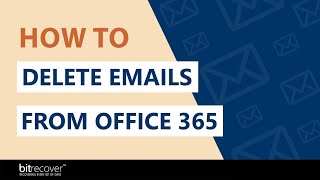 How to Permanently Delete Emails From Office 365 [upl. by Vastah]