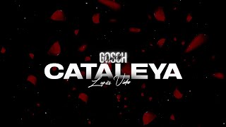 Gosch  Cataleya Lyrics video [upl. by Juline177]