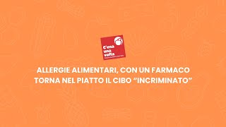 Allergie alimentari un farmaco che cambia la vita [upl. by Wyne]