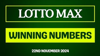 Lotto Max Winning Numbers 22nd November 2024 [upl. by Annohsal239]