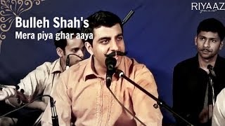 Mera Piya Ghar Aaya 2020 Bulleh Shah  Riyaaz Qawwali  Punjabi Sindhi music  Meditation Sufi [upl. by Uriah]